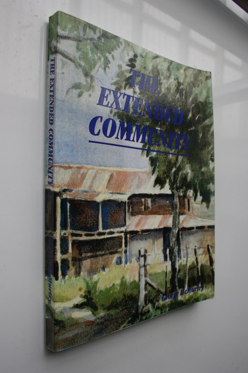 The Extended Community. Part II of the History of Upper Moutere. SIGNED BY AUTHOR George McMurtry. RARE.