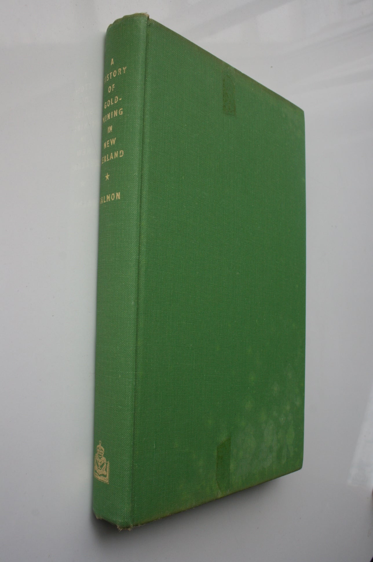 A History of Gold-Mining in New Zealand BY J. H. M. Salmon. First Edition.