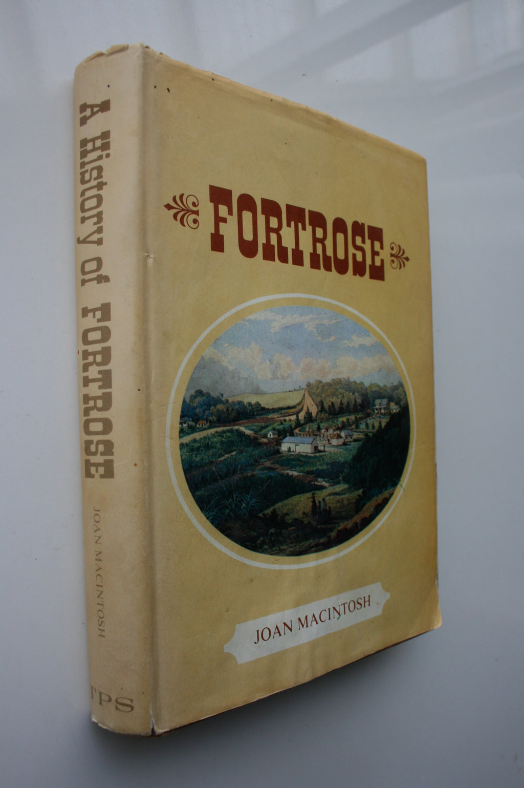 A History of Fortrose by Joan MacIntosh. 1975, First Edition.