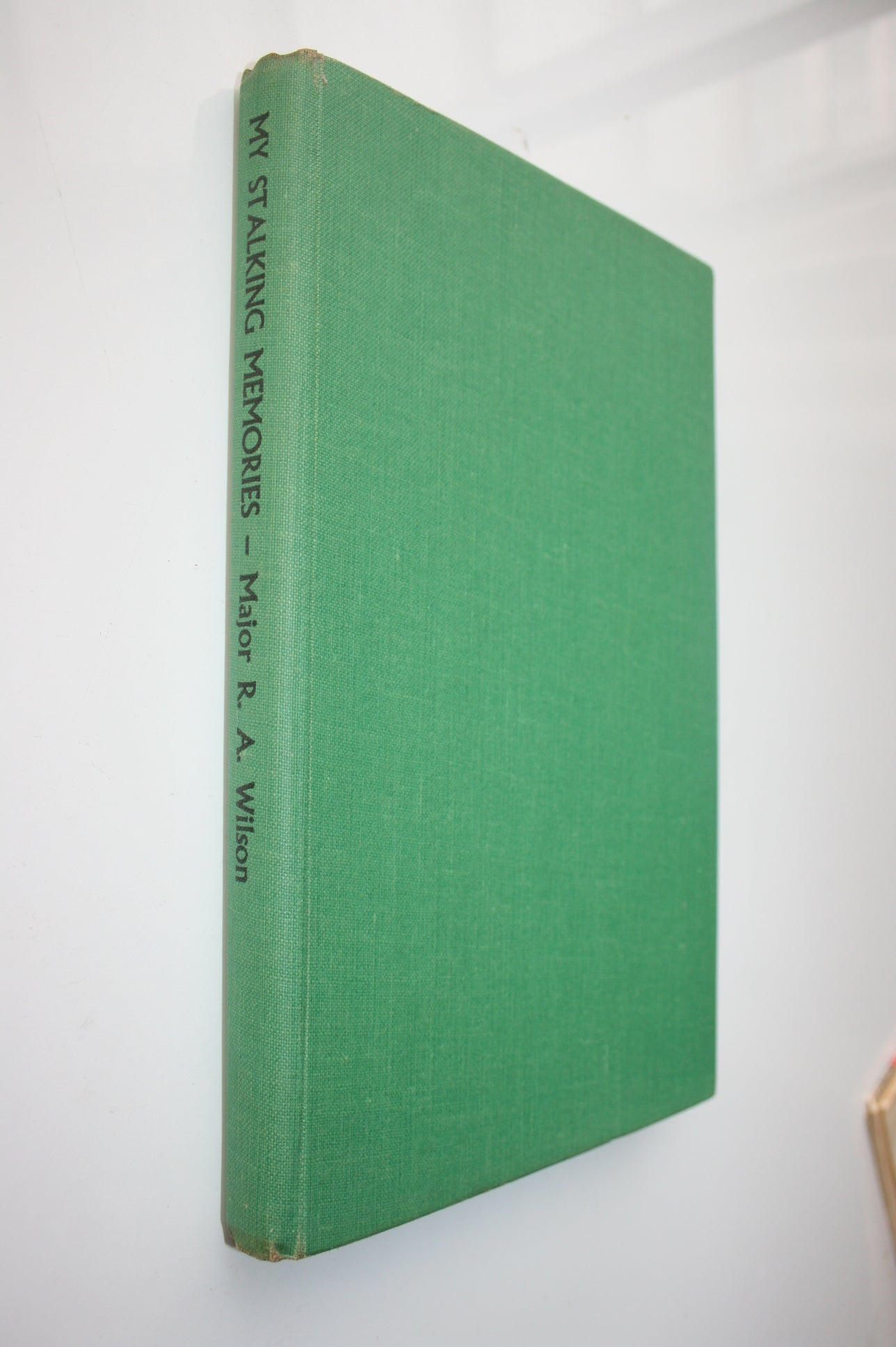 My Stalking Memories by Major R.A. Wilson. 1961, FIRST EDITION, FIRST PRINTING.
