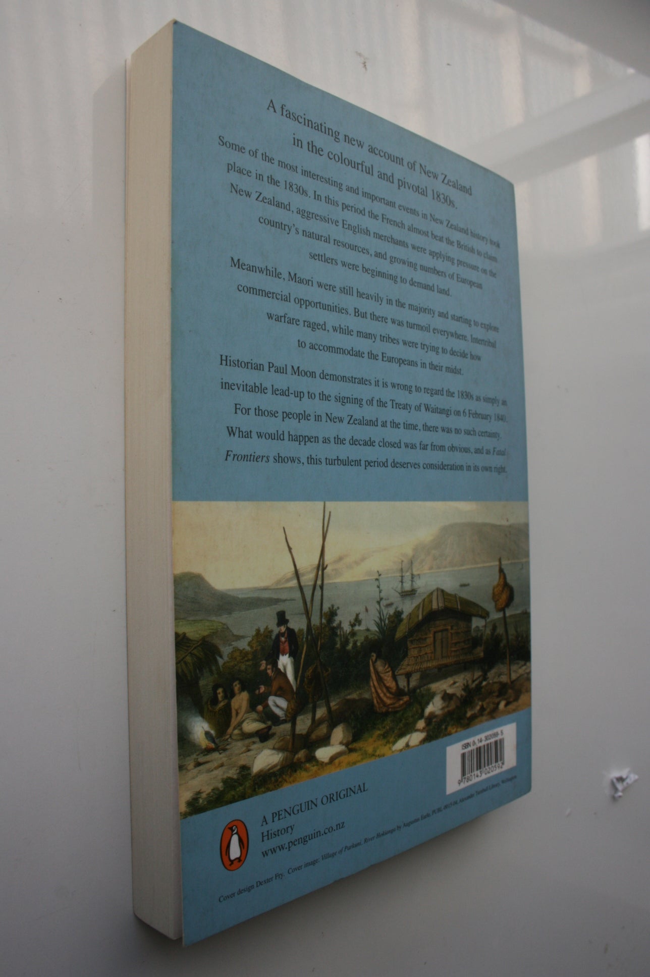 Fatal Frontiers A New History Of New Zealand In The Decade Before The Treaty