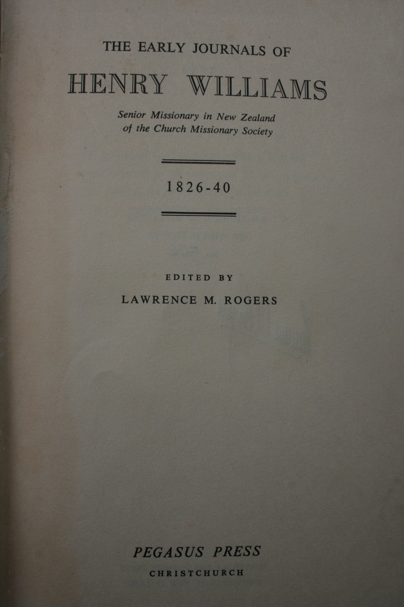 The Early Journals of Henry Williams. SIGNED LIMITED FIRST EDITION
