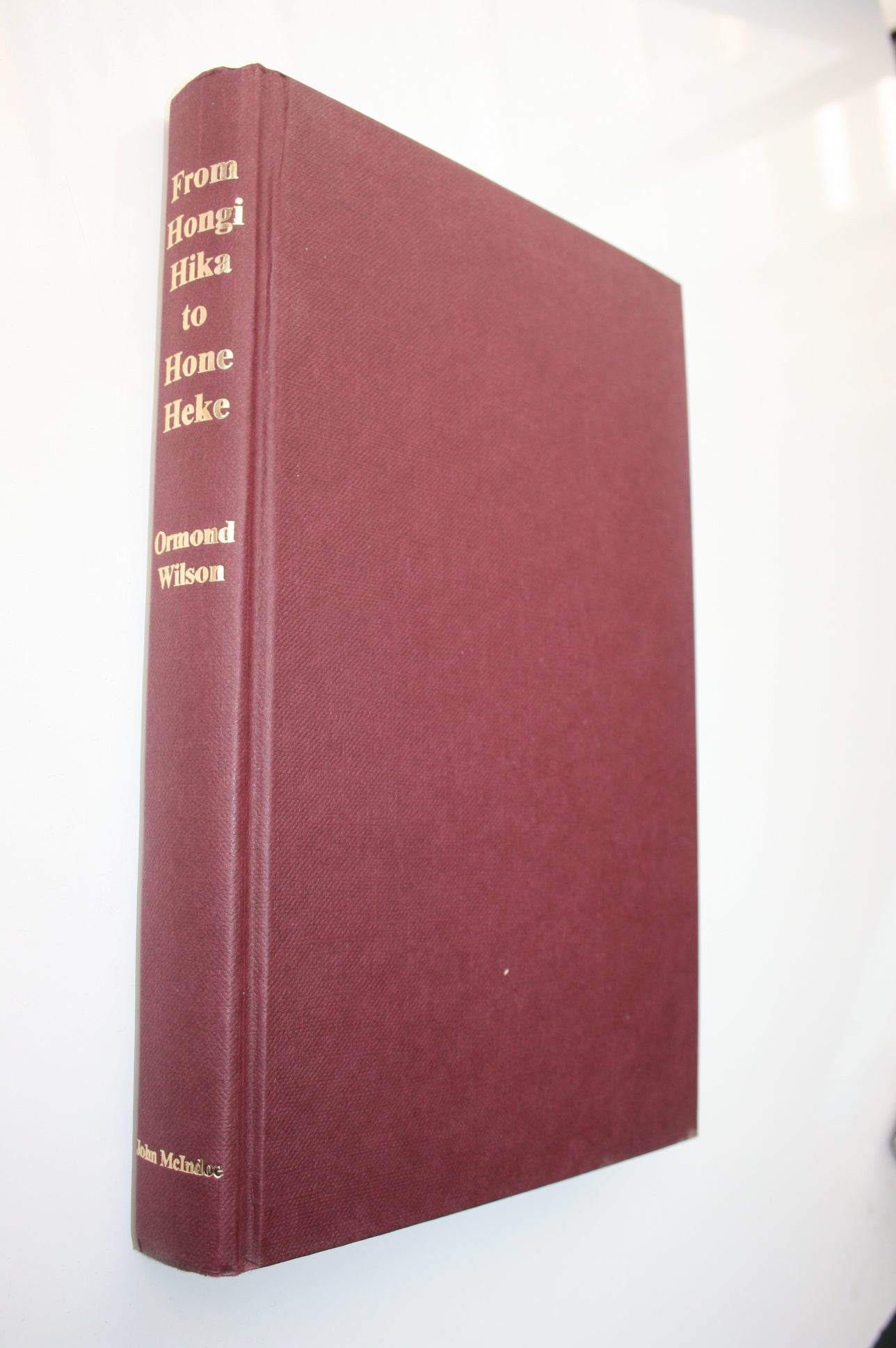 From Hongi Hika to Hone Heke: A quarter century of upheaval. FIRST EDITION.