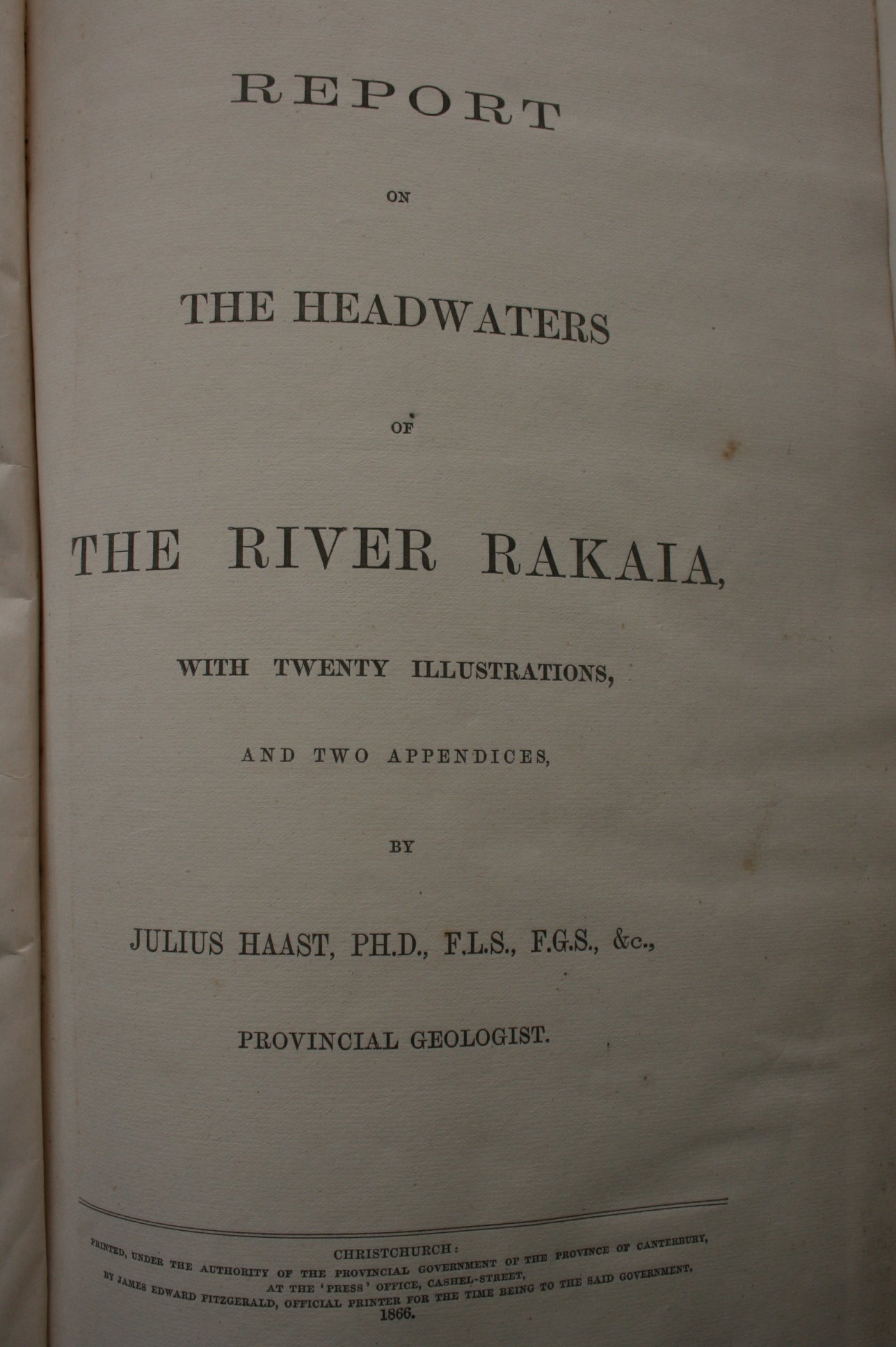 Report on the Headwaters of the River Rakaia. 1867. INSCRIBED BY AUTHOR.