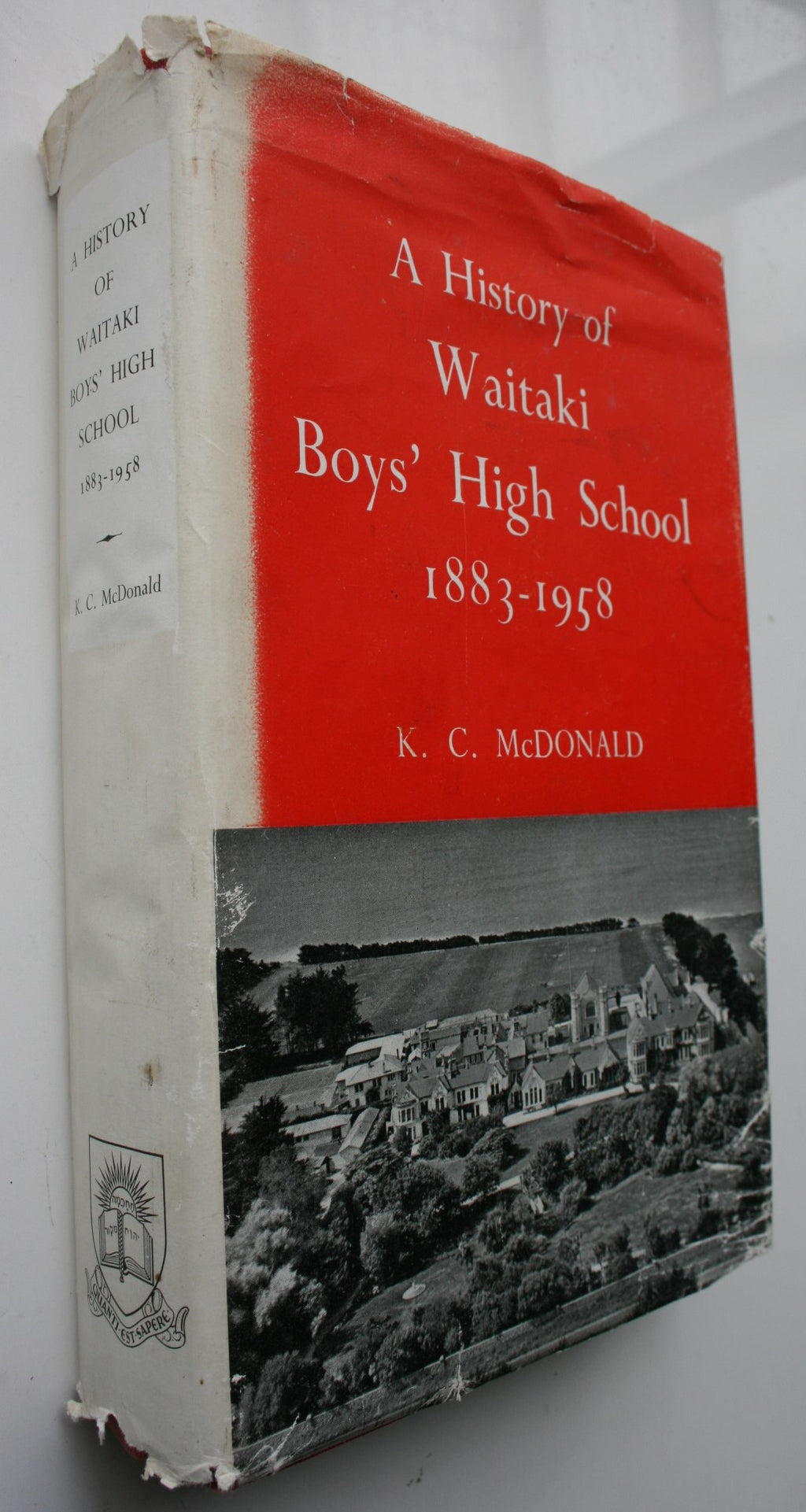 A History of Waitaki Boys High School 1883-1958 . By McDonald, K C