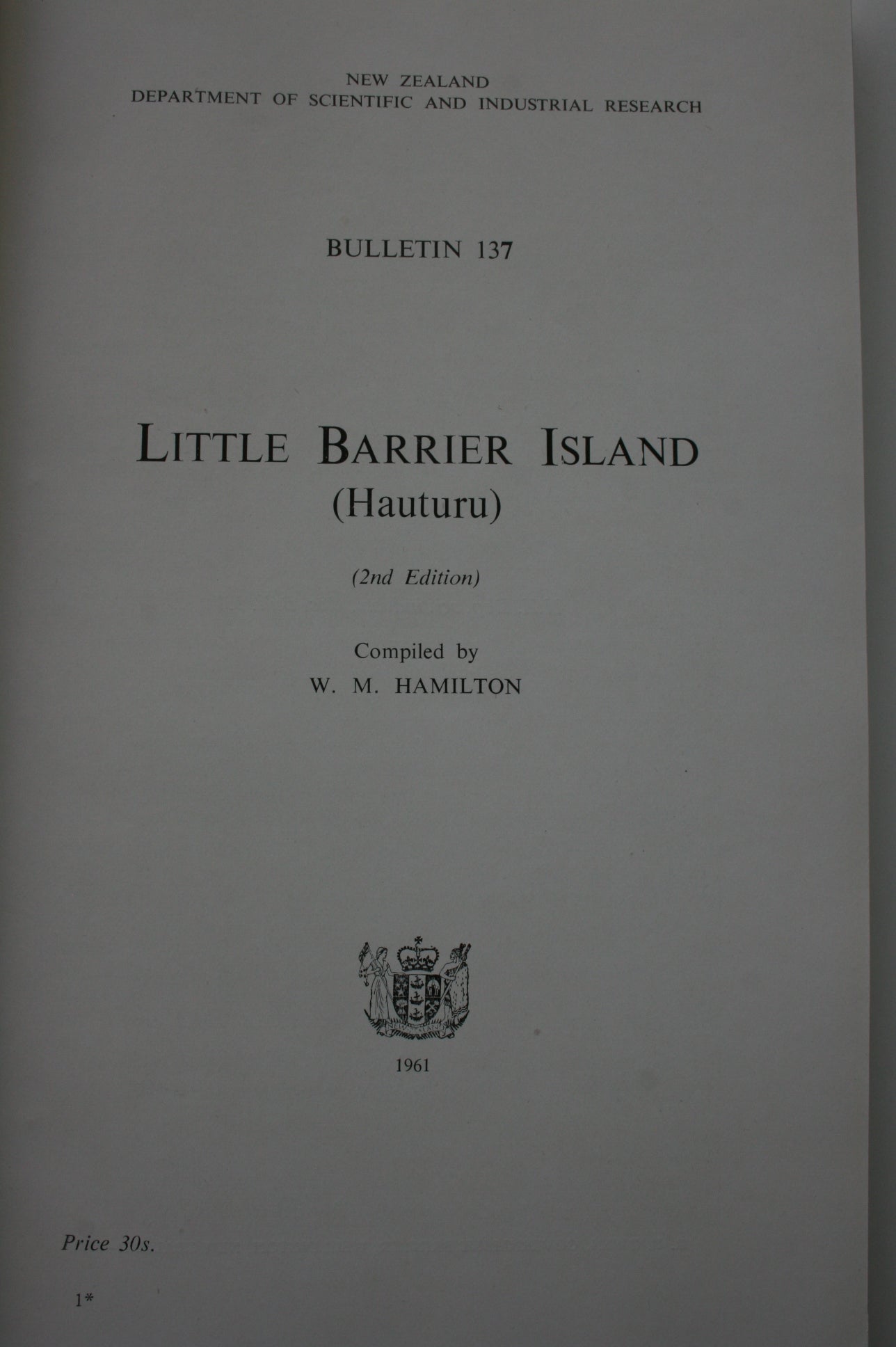 Little Barrier Island (Hauturu) New Zealand Department of Scientific and Industrial Research Bulletin 137. W N Hamilton