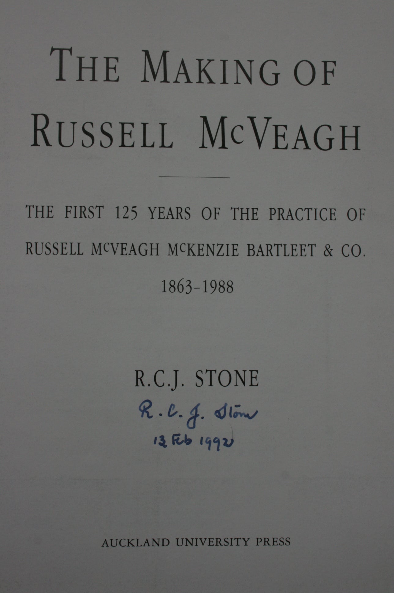 The Making of Russell McVeagh The First 125 Years of the Practice of Russell McVeagh McKenzie Bartleet & Co. 1863-1988 by R C J Stone.