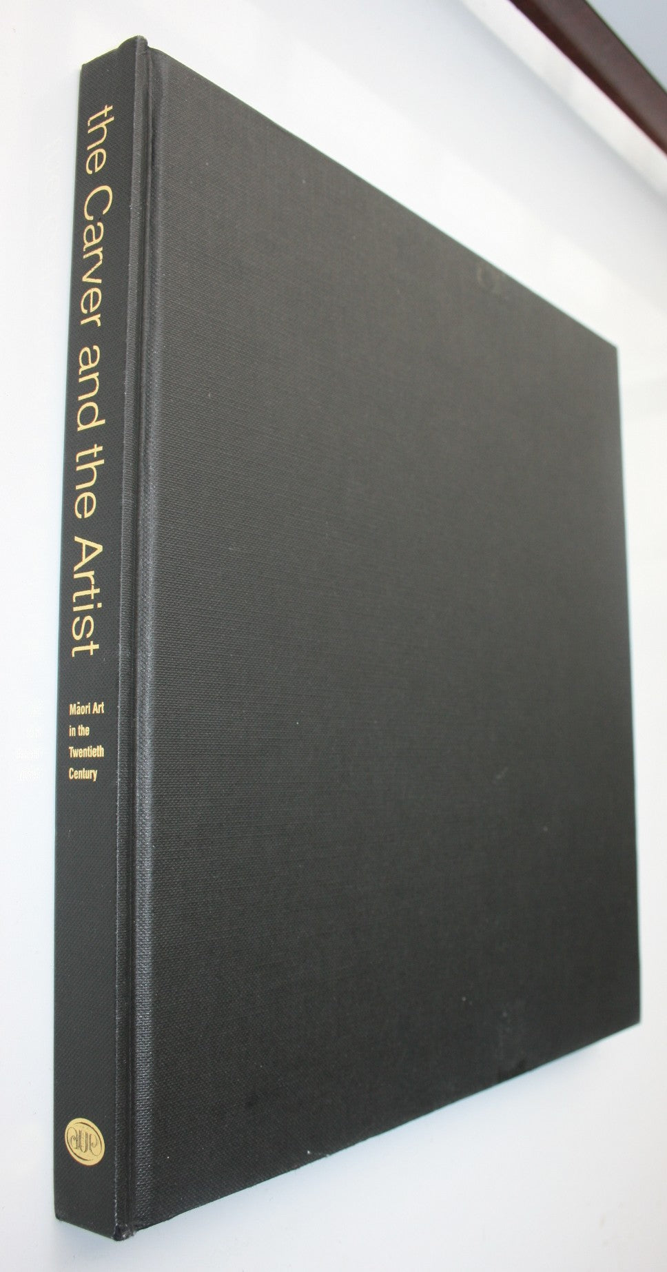 The Carver and the Artist Maori Art in the Twentieth Century By Damian Skinner.