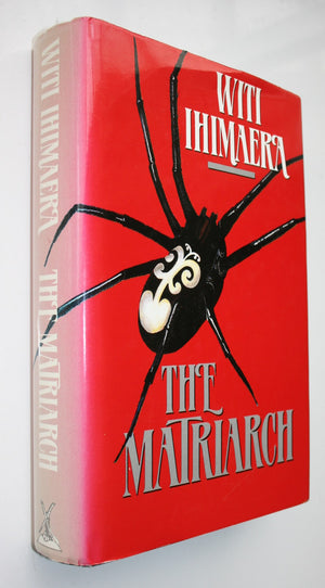 The Matriarch. By Witi Ihimaera. First Edition