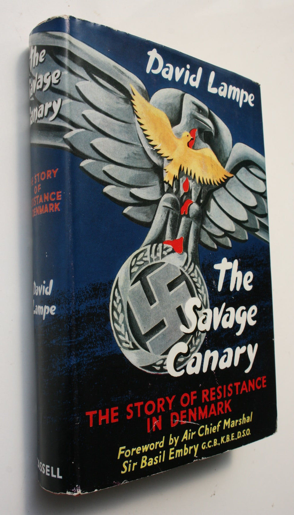 The Savage Canary: The Story of Resistance in Denmark by David Lampe.