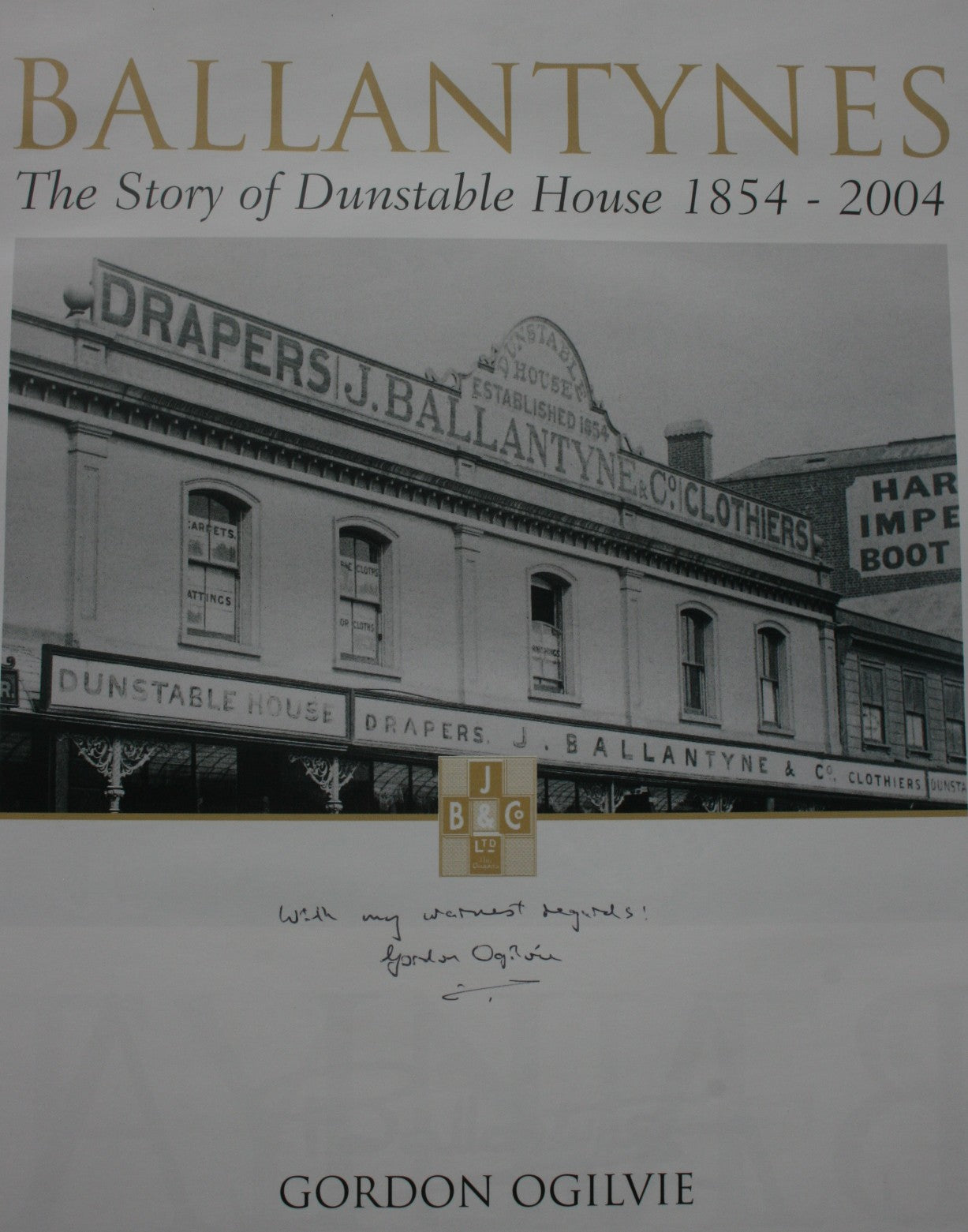 BALLANTYNES: The Story of Dunstable House 1854 - 2004. SIGNED BY autho ...