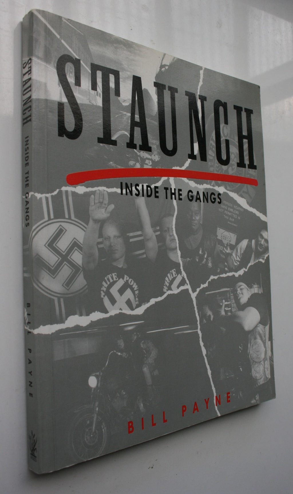 Staunch. Inside New Zealand's Gangs by Bill Payne. 1991, First Edition. VERY SCARCE.