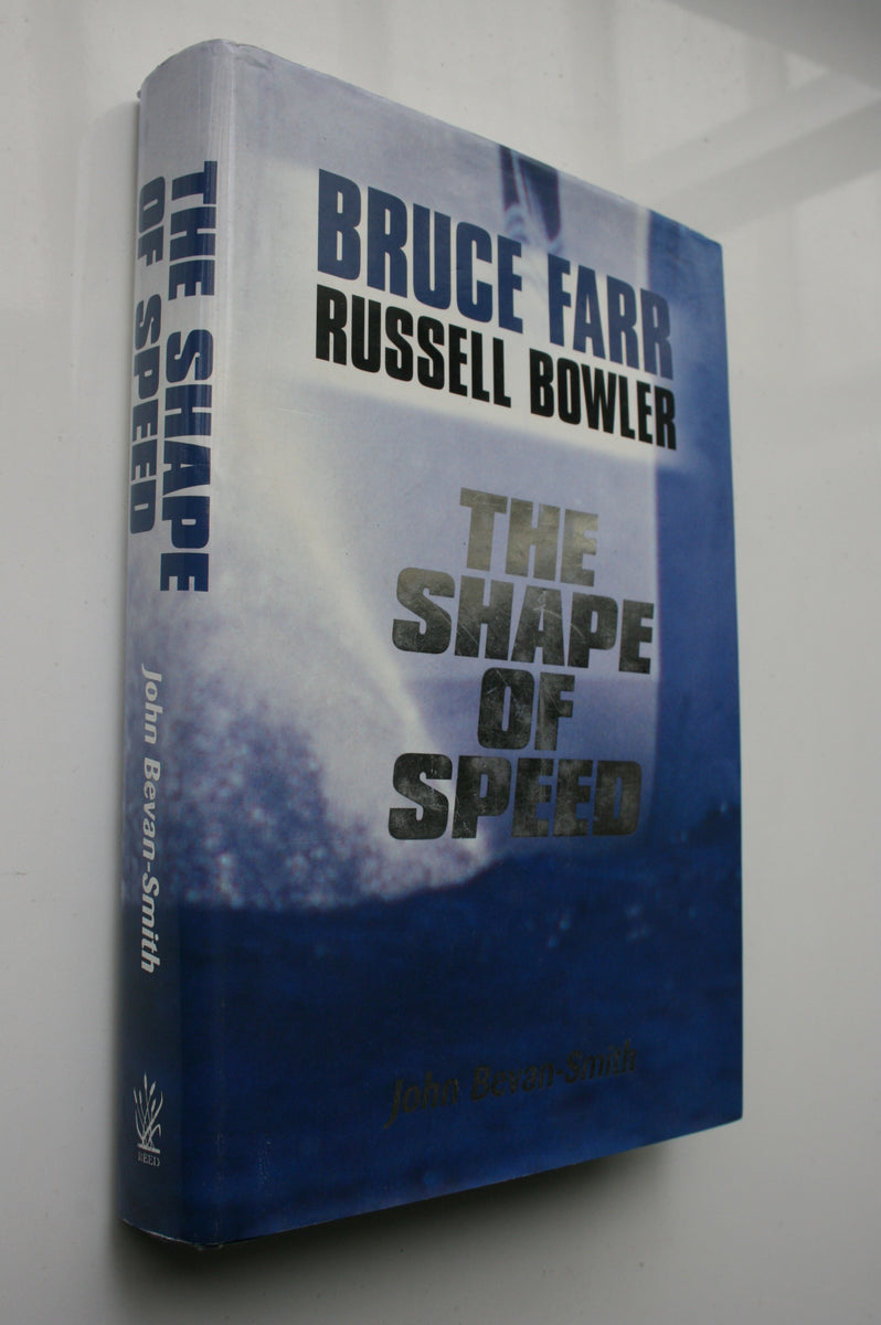 The Shape of Speed: Bruce Farr and Russell Bowler. BY John Bevan-Smith ...