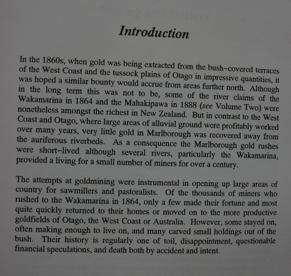 Gold in a Tin Dish: The Search for Gold in Marlborough and Eastern Nelson: Volume One. The History of the Wakamarina Goldfield by Mike Johnston.