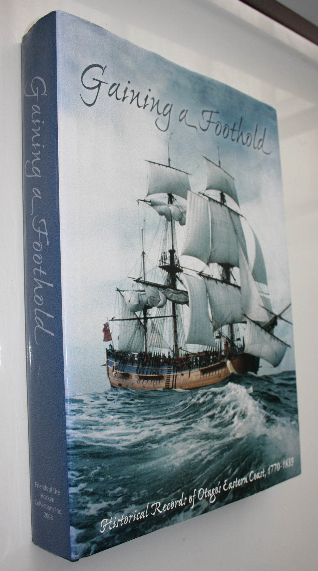 Gaining a Foothold: Historical Records of Otago's Eastern Coast 1770-1839 by Ian Church.