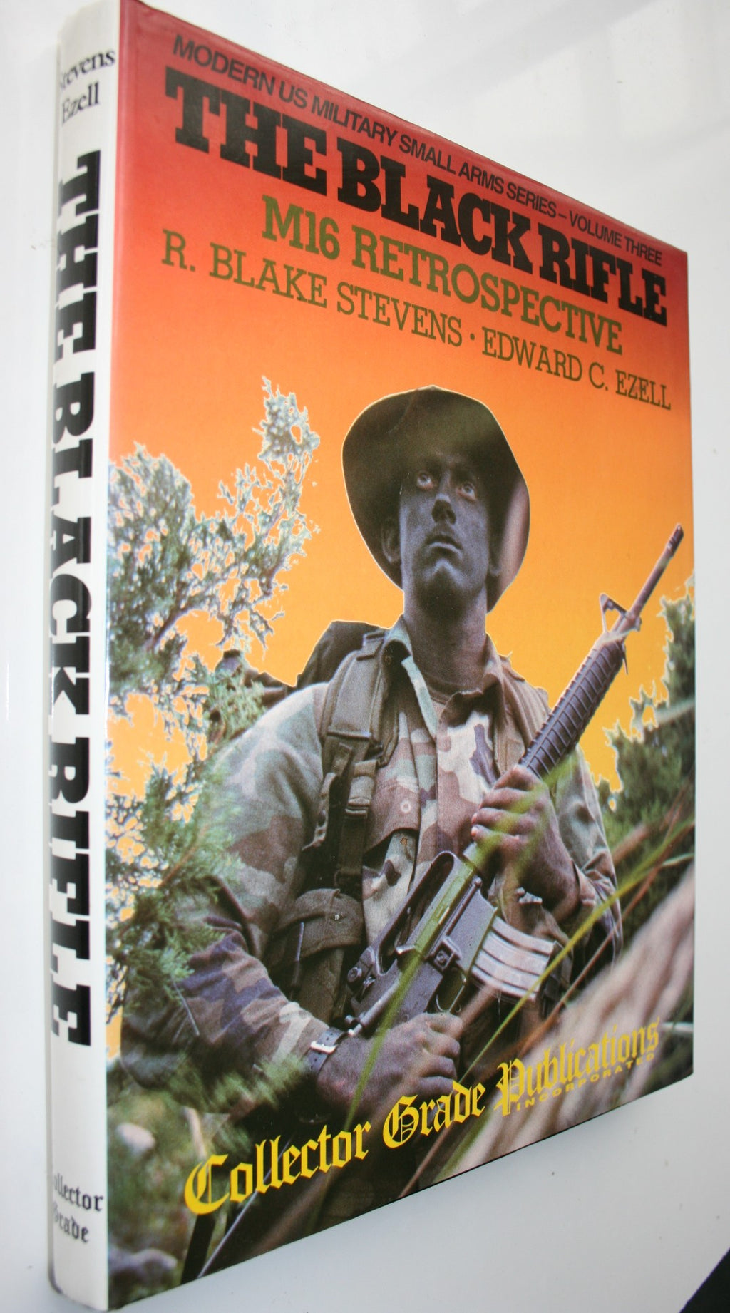 The Black Rifle: M16 Retrospective (Modern US Military Small Arms Series- Volume Three) By R. Blake Stevens and Edward C. Ezell.