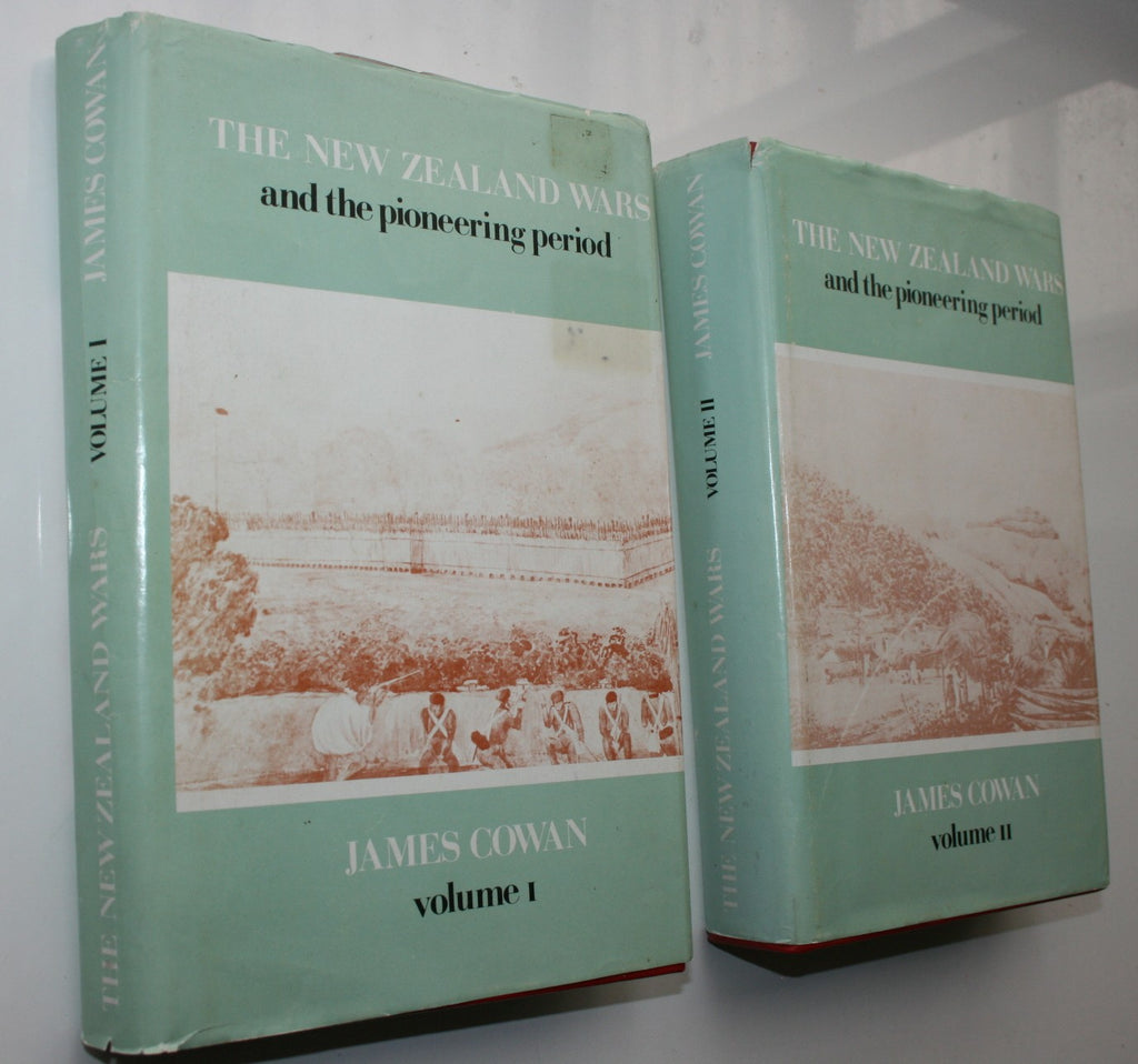 The New Zealand Wars A History of the Maori Campaigns and the Pioneering Period (2 Volumes). by James Cowan.