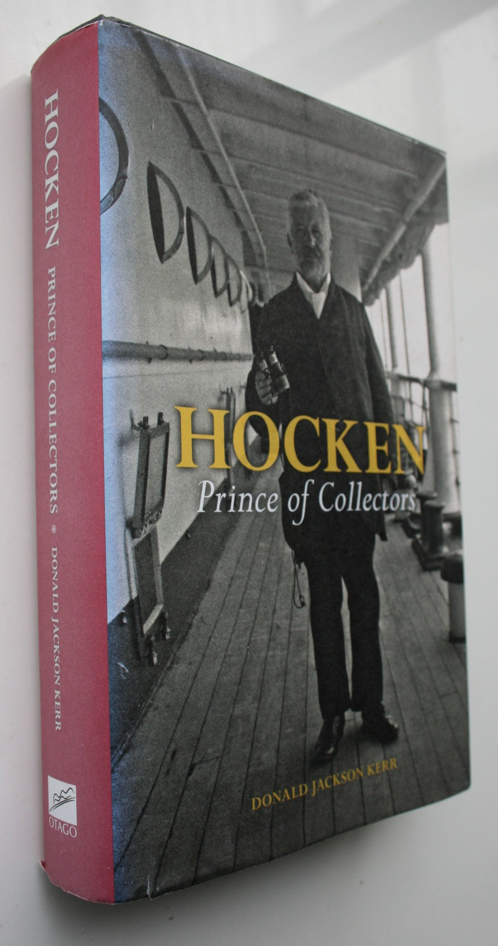 Hocken: Prince of Collectors Author: Donald Jackson Kerr. SIGNED BY AUTHOR