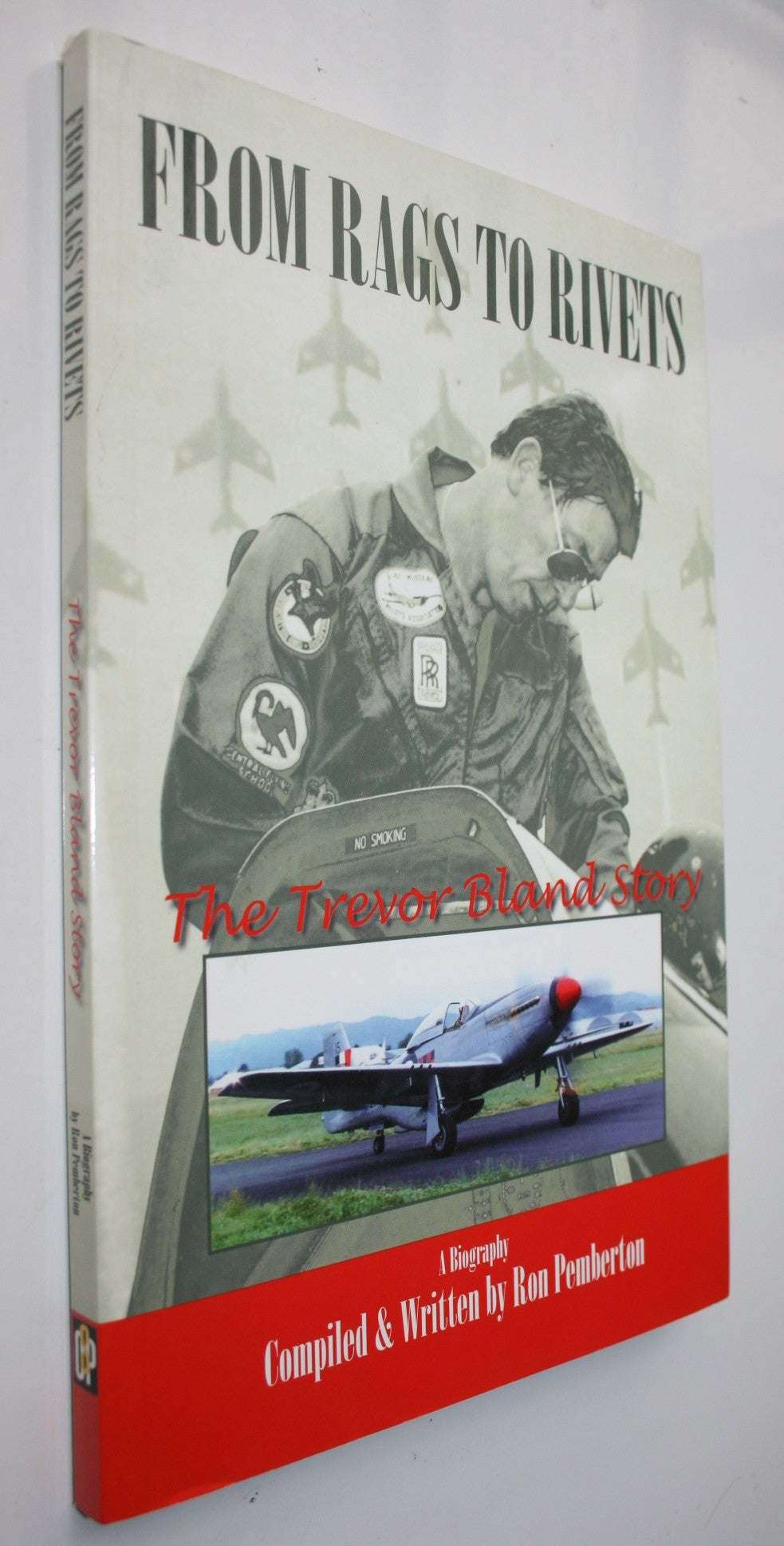 From Rags to Rivets, The Trevor Bland Story By Ron Pemberton.