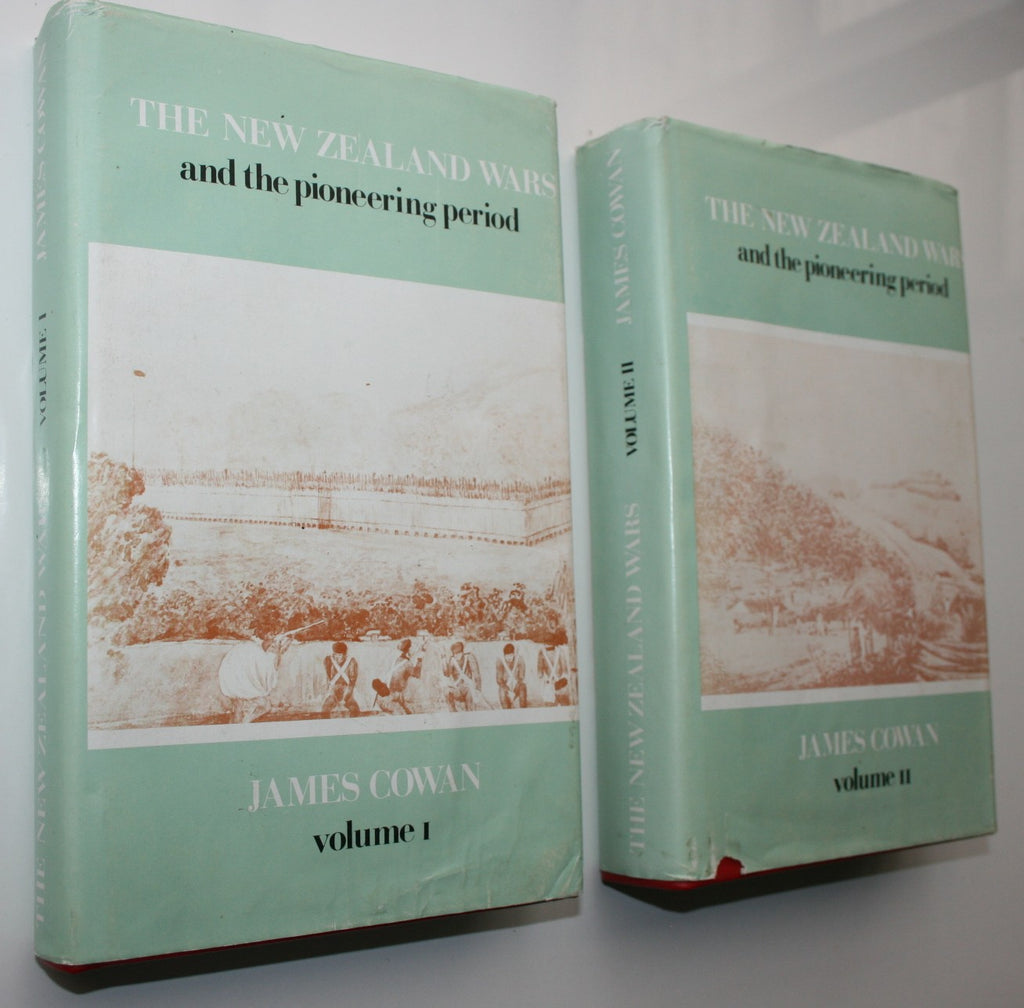The New Zealand Wars A History of the Maori Campaigns and the Pioneering Period (2 Volumes). by James Cowan.