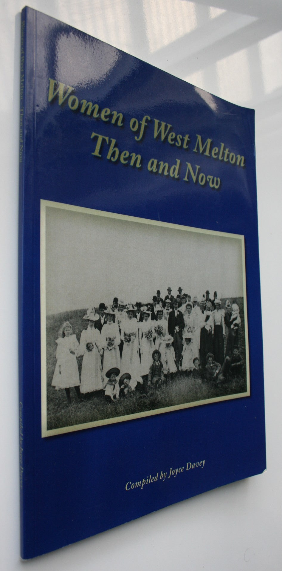 Women of West Melton Then and Now. SIGNED BY AUTHOR: Joyce Davey.