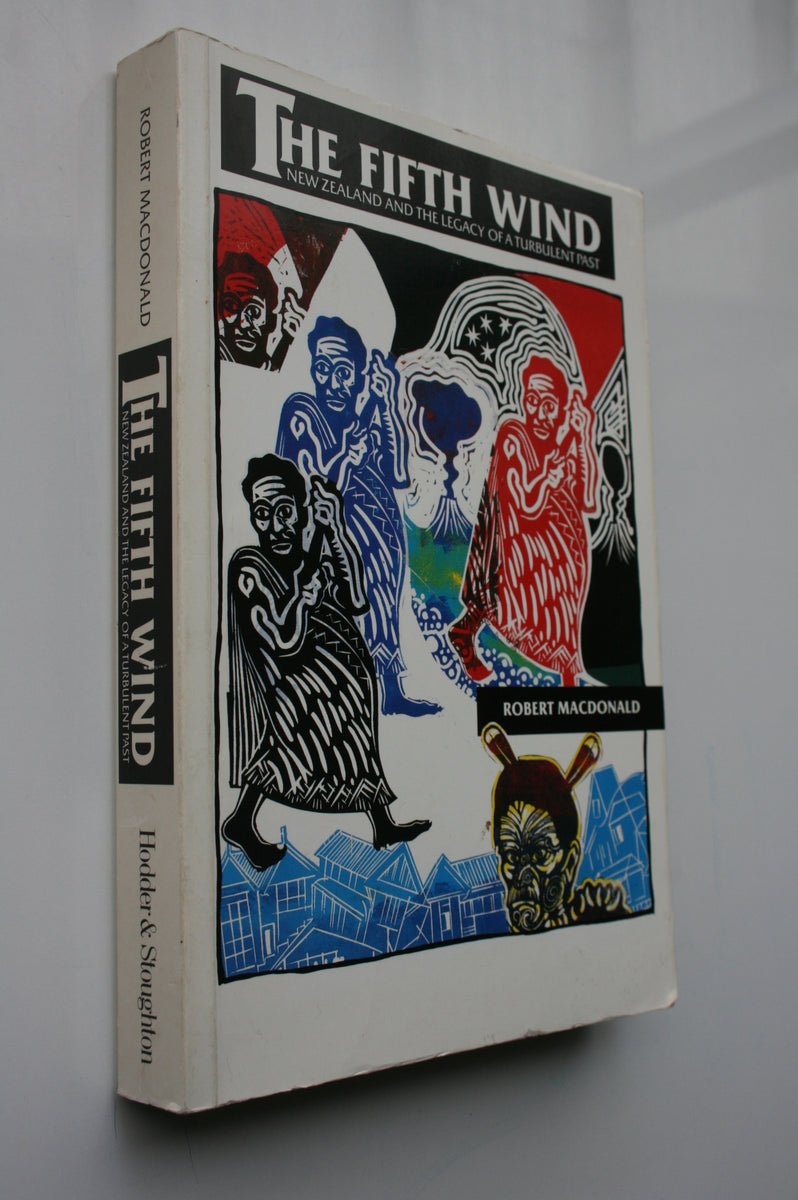 The Fifth Wind: New Zealand and the Legacy of a Turbulent Past by Robe ...