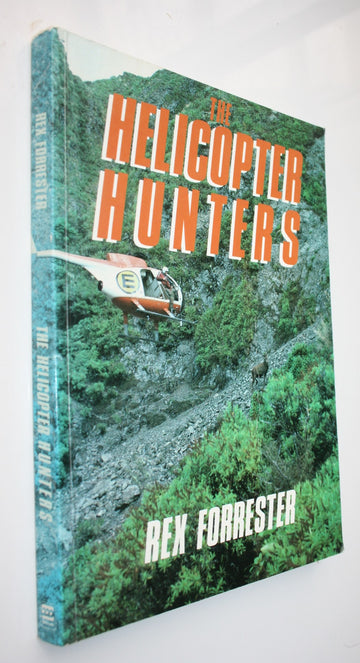 The Helicopter Hunters by Rex Forrester. 1987, first Edition. SCARCE.