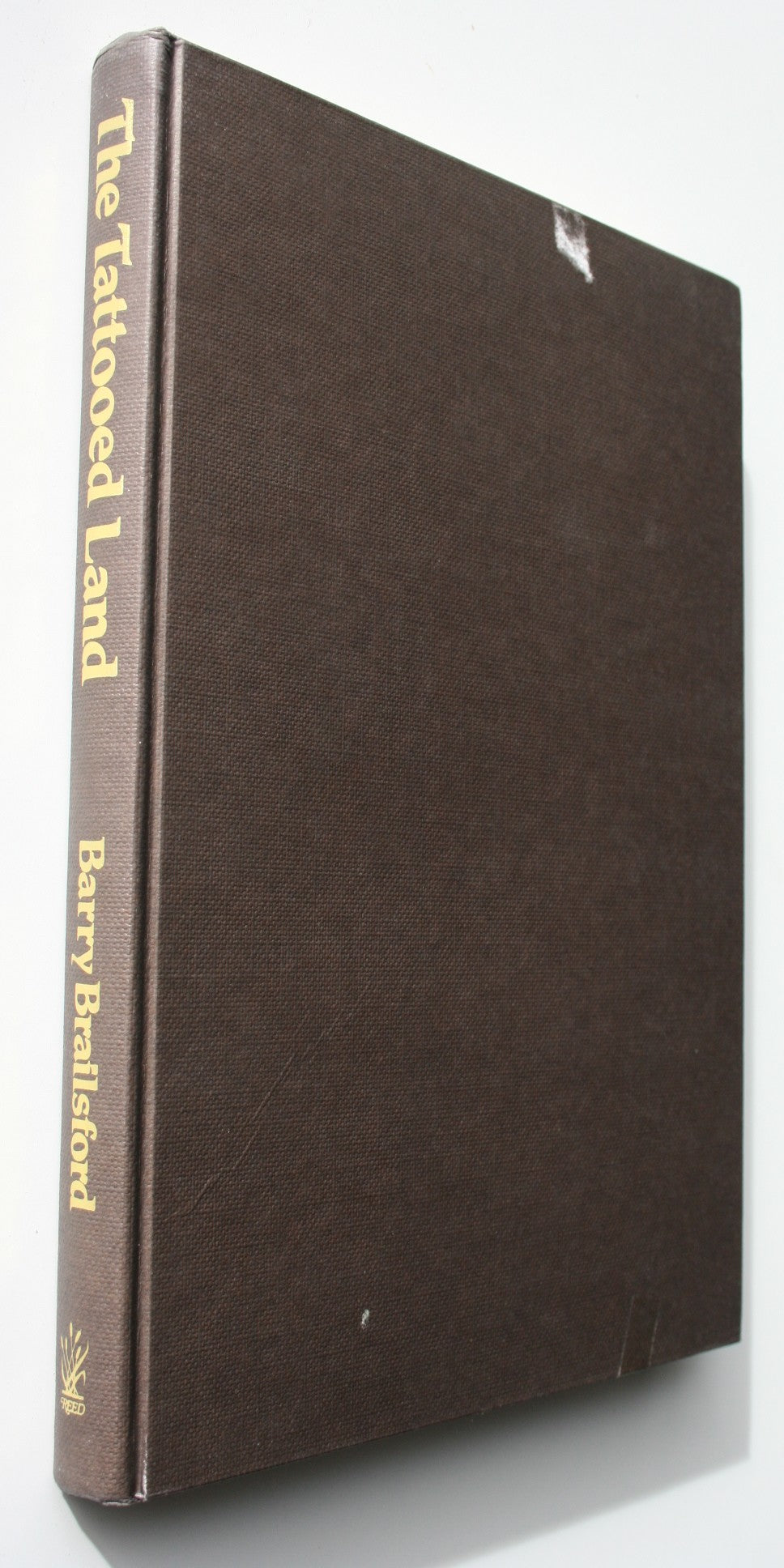 The Tattooed Land. The Southern Frontiers of the Pa Maori By Barry Brailsford.