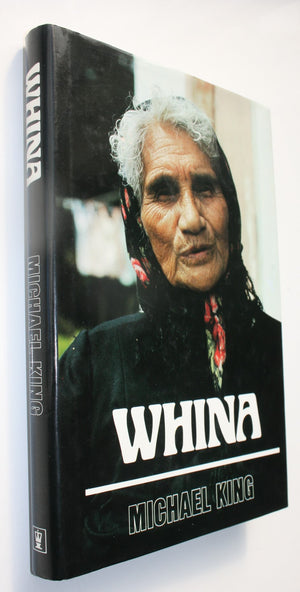 Whina A Biography of Whina Cooper By Michael King. First Edition Hardback