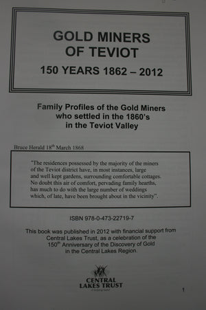 Gold miners of Teviot : 150 years, 1862-2012 : family profiles of the gold miners who settled in the 1860's in the Teviot Valley by Joan Michelle.