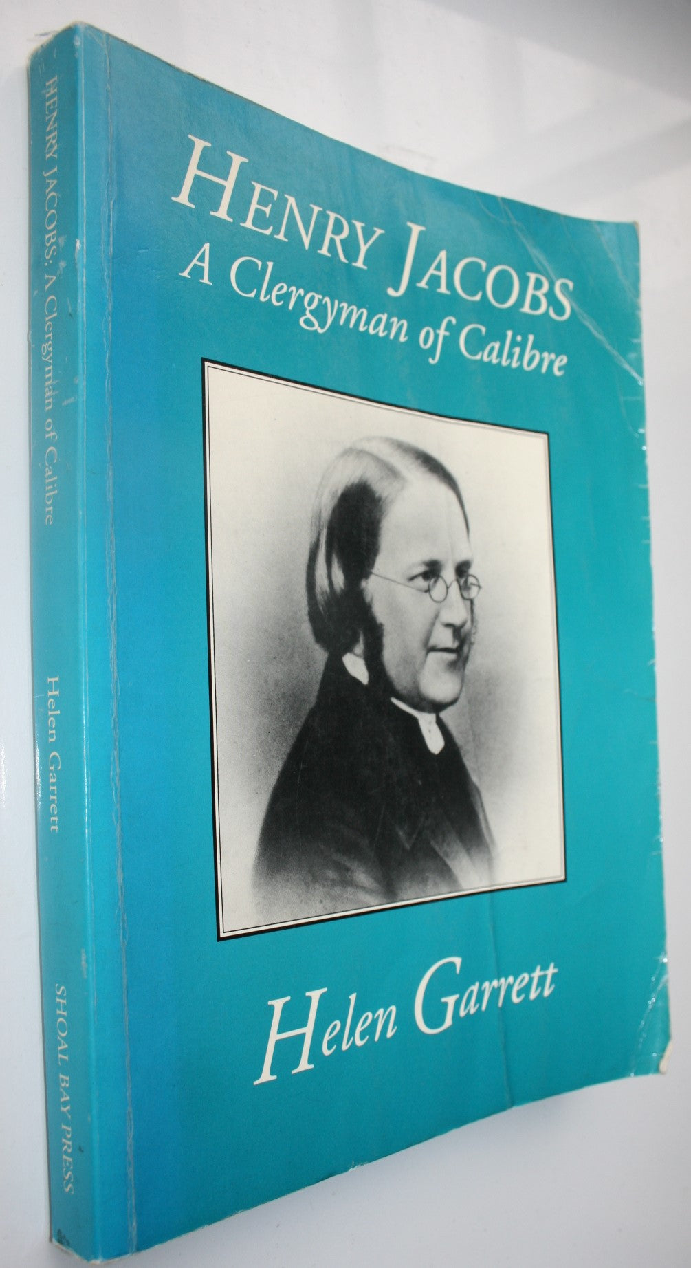 Henry Jacobs a Clergyman of Calibre. (including the reminiscences of Mary Thompson) By Helen Garrett. SIGNED BY AUTHOR.