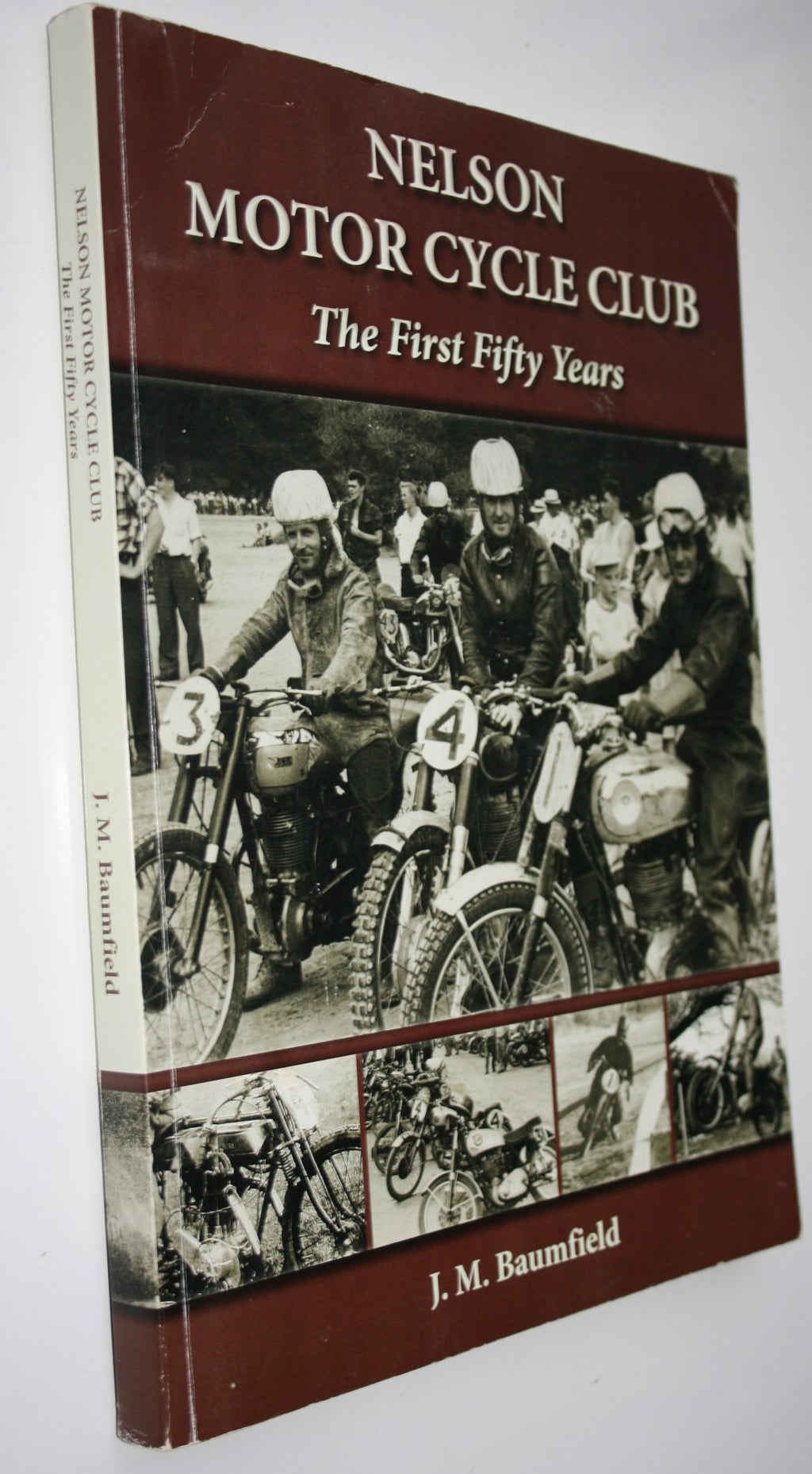 Nelson Motor Cycle Club : The First Fifty Years by J M Baumfield.  First Edition.