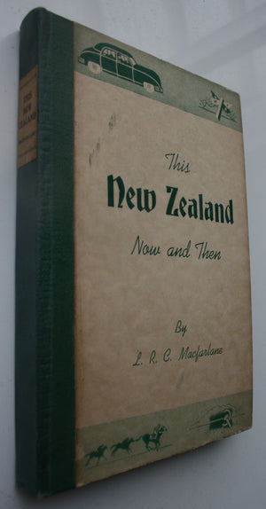 This New Zealand Now and Then by L. R. C. Macfarlane.