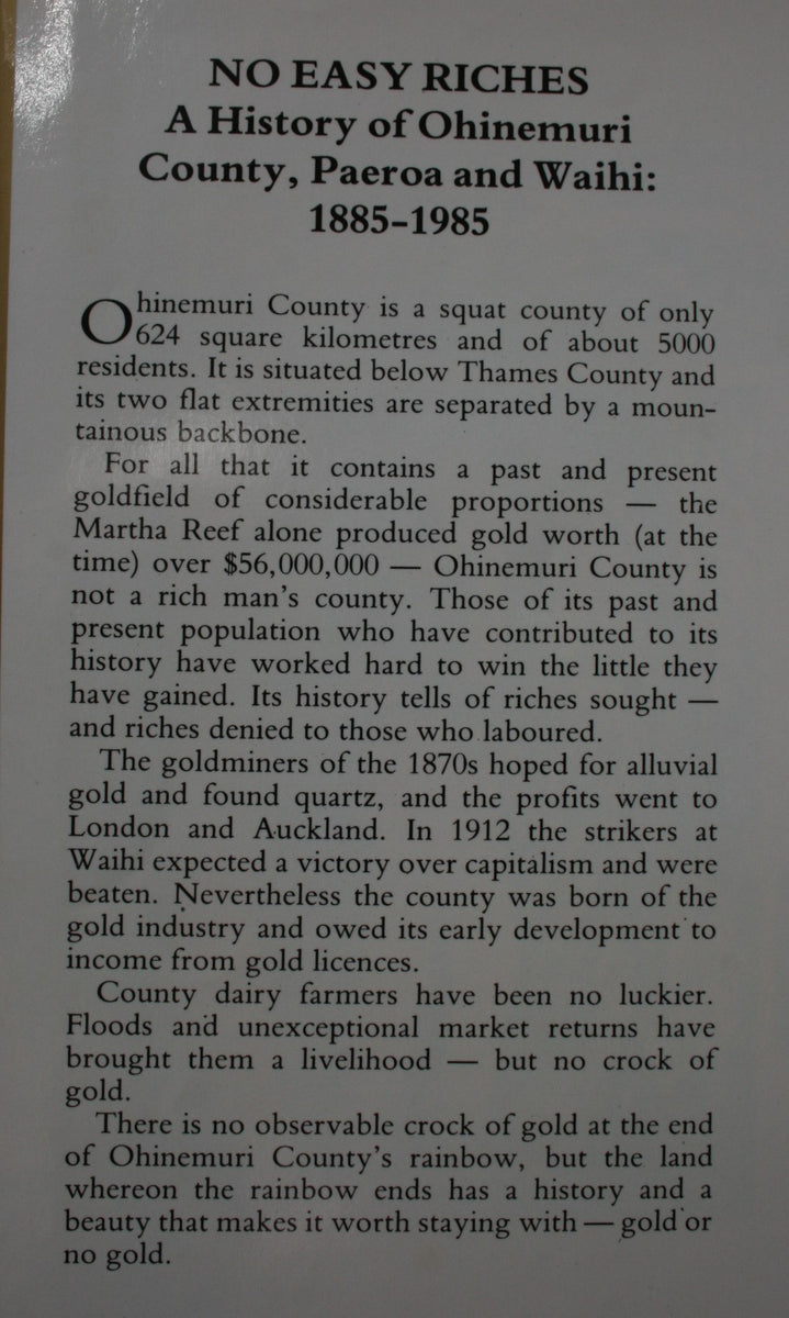No Easy Riches. A History of Ohinemuri County, Paeroa and Waihi 1885-1 ...