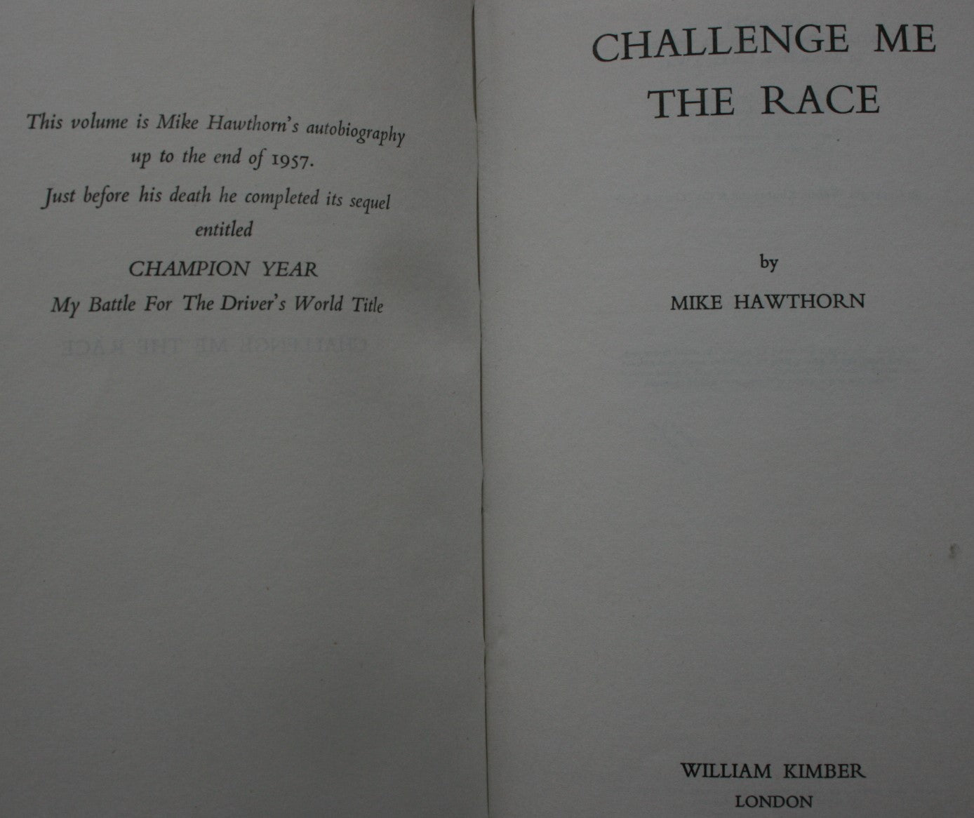 Challenge Me the Race. By Mike Hawthorn. A Turn at the Wheel. By Stirling Moss.