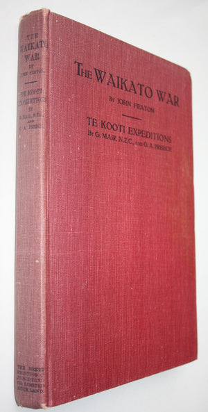 The Waikato War. Together with Some Account of Te Kooti Rikirangi. by John Featon.