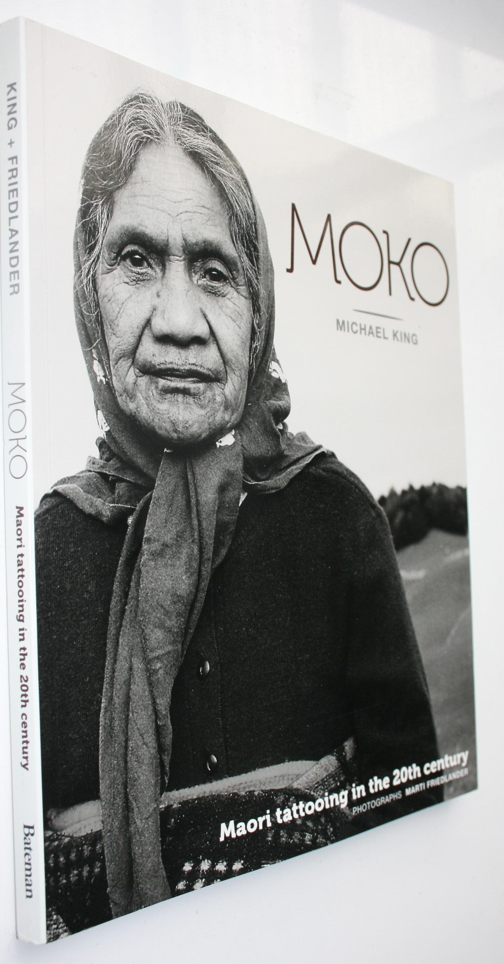 Moko Maori Tattooing in the 20th Century By Michael King, Marti Friedlander (Photographs by).