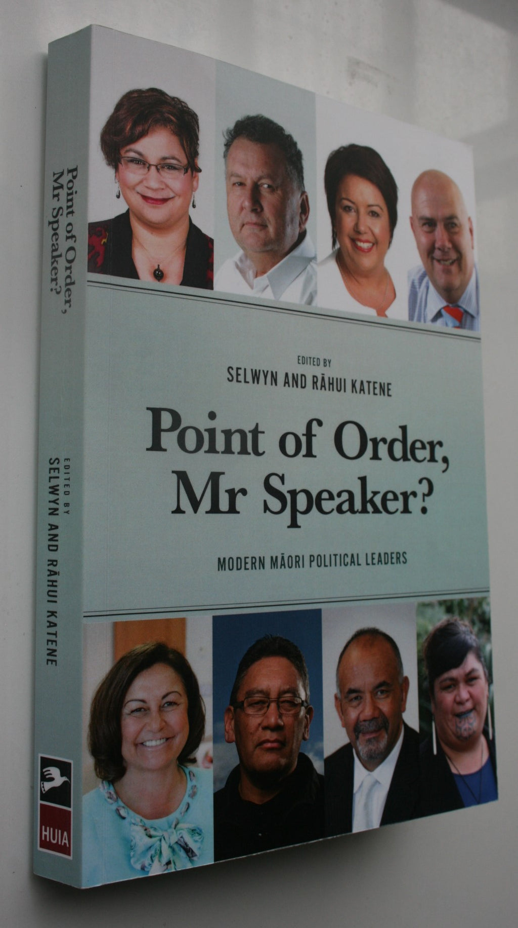 Point of Order, Mr Speaker?: Modern Maori Political Leaders by Selwyn Katene; Rahui Katene.