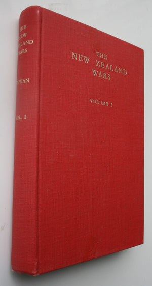 The New Zealand Wars A History of the Maori Campaigns and the Pioneering Period (2 Volumes)