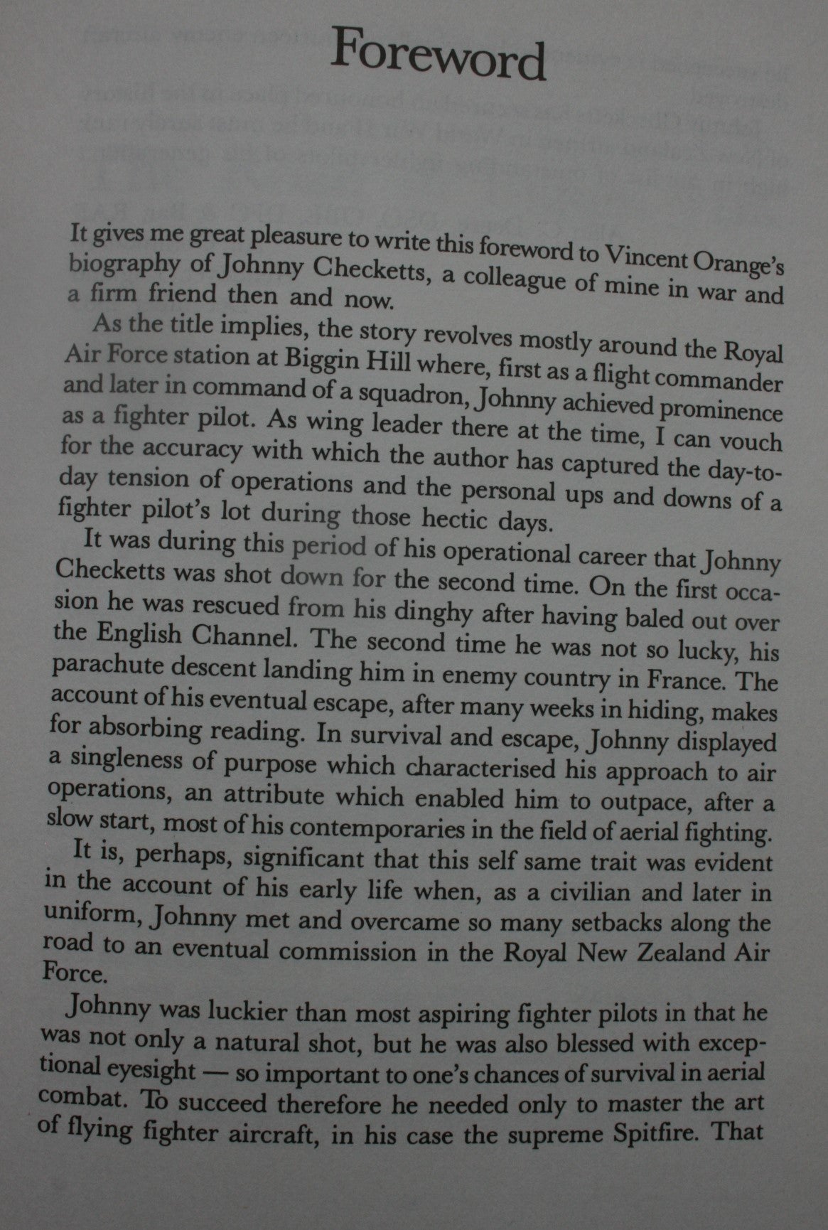 The Road to Biggin Hill : A Life of Wing Commander Johnny Checketts, DSO, DFC, American Silver Star, Polish Cross of Valour, RNZA. by Vincent Orange. SIGNED BY JOHNNY CHECKETTS