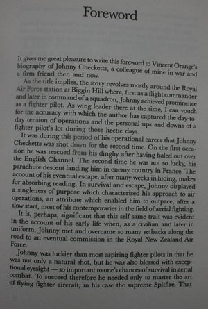 The Road to Biggin Hill : A Life of Wing Commander Johnny Checketts, DSO, DFC, American Silver Star, Polish Cross of Valour, RNZA. by Vincent Orange. SIGNED BY JOHNNY CHECKETTS