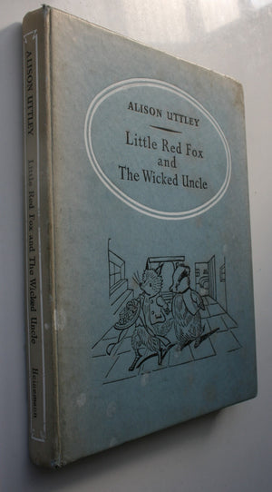 Little Red Fox and the Wicked Uncle by Alison Uttley. 1954, First Edition, first printing.