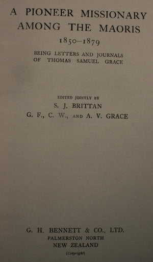 A Pioneer Missionary Among the Maoris 1850-1879 : Being Letters and Journals of Thomas Samuel Grace. Edited by S. J. Brittan and A. V. Grace.