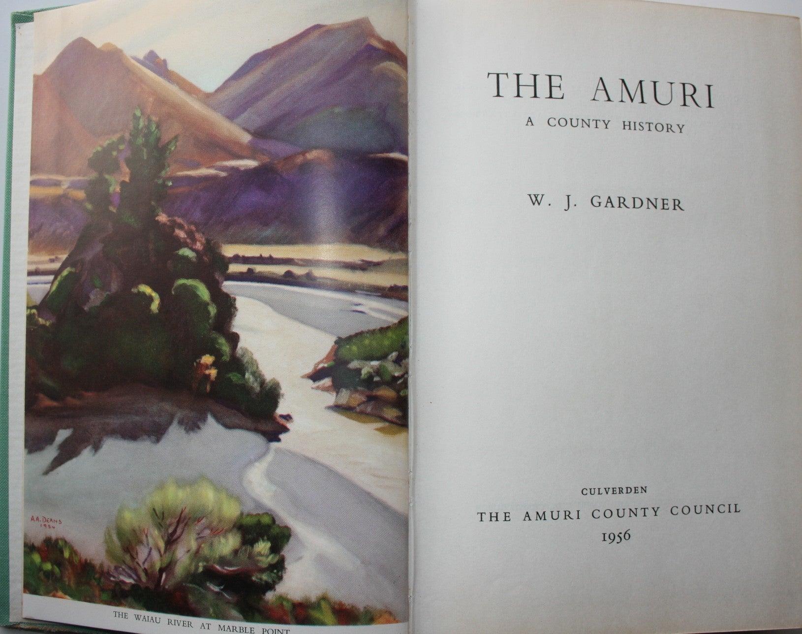 The Amuri, A County History. FIRST EDITION 1956. By W. J. Gardner