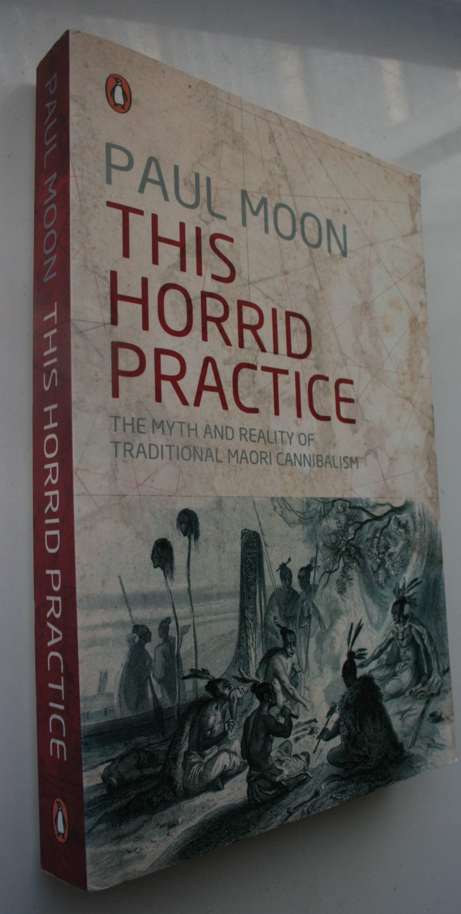 This Horrid Practice the Myth and Reality of Traditional Maori Cannibalism By Paul Moon. VERY SCARCE.