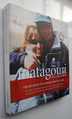 Matagouri And Other Pricks, The Journey to Aoraki-Mount Cook by Mary Hobbs. SIGNED BY AUTHOR.