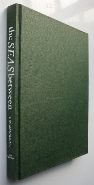 The Seas Between - Letters from a Submariner. (Desmond Martin, Commander of H.M. Submarine Tuna). By Guy Mannering. SIGNED BY AUTHOR.