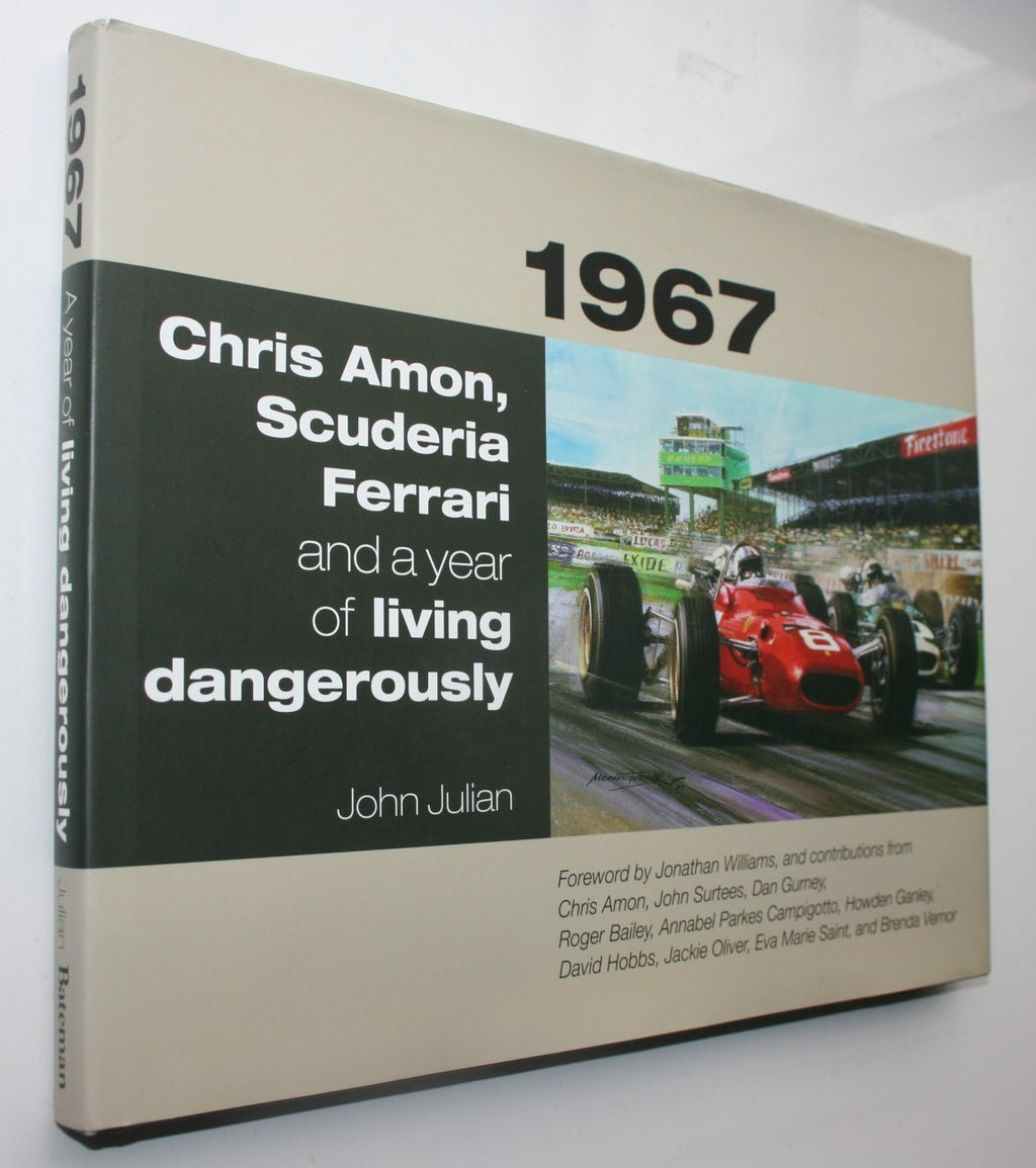 1967 Chris Amon Scuderia Ferrari and a Year of Living Dangerously by John Julian.