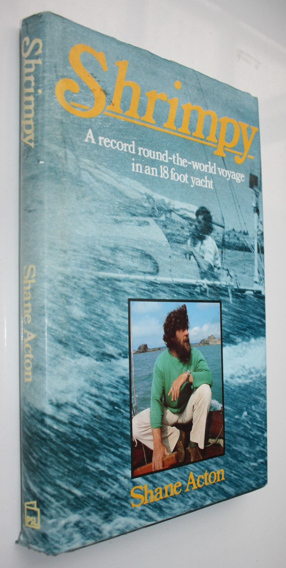 Shrimpy: A Record Round-The-World Voyage in an 18 Foot Yacht by Shane Acton. First Edition. VERY SCARCE.