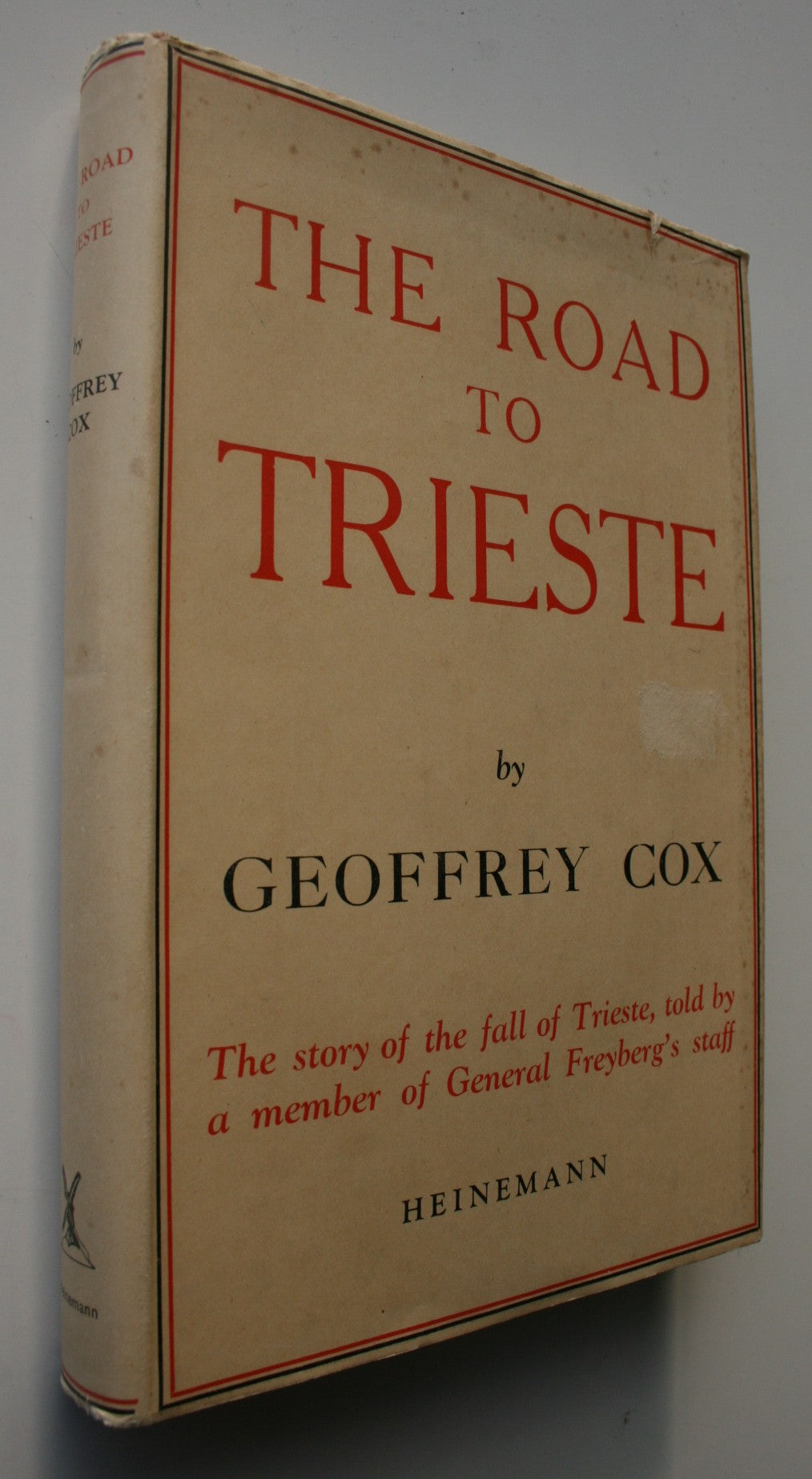 The Road To Trieste by Geoffrey Cox.  1947, First Edition.